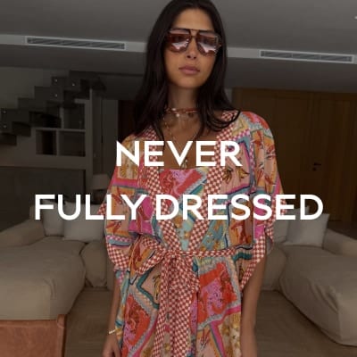 NEVER FULLY DRESSED